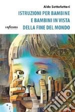 Istruzioni per bambine e bambini in vista della fine del mondo. E-book. Formato EPUB ebook