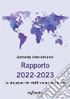 Rapporto 2022-2023La situazione dei diritti umani nel mondo. E-book. Formato EPUB ebook