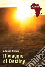 Il viaggio di Destiny. E-book. Formato EPUB ebook