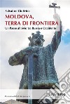 Moldova, terra di frontieraUn Paese al bivio tra Russia e Occidente. E-book. Formato EPUB ebook di Salvatore Giuffrida