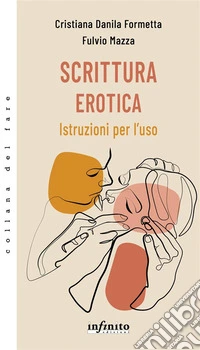 Scrittura eroticaIstruzioni per l’uso. E-book. Formato EPUB ebook