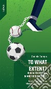 To What Extent?Human Trafficking In And Through Sport. E-book. Formato EPUB ebook di Daniele Canepa