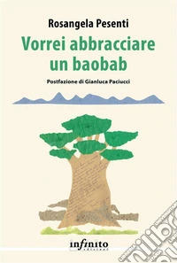 Vorrei abbracciare un baobab. E-book. Formato EPUB ebook
