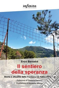 Il sentiero della speranzaStoria e attualità della frontiera tra Italia e Francia. E-book. Formato EPUB ebook