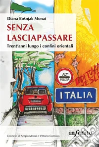 Senza lasciapassareTrent’anni lungo i confini orientali. E-book. Formato EPUB ebook