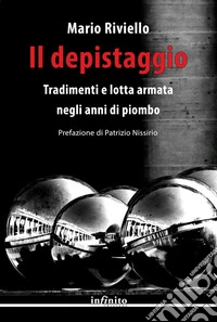 Il depistaggioTradimenti e lotta armata negli anni di piombo. E-book. Formato EPUB ebook
