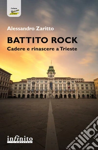 Battito rockCadere e rinascere a Trieste. E-book. Formato EPUB ebook