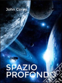 Spazio profondo. E-book. Formato Mobipocket ebook di John Corey