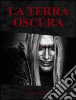 La terra oscura. E-book. Formato EPUB