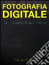 Fotografia digitale: dalle compatte alle reflex. E-book. Formato EPUB ebook di Daniele Zanon