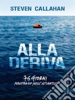 Alla deriva: 76 giorni naufrago nell'Atlantico. E-book. Formato PDF