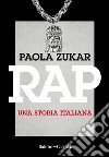 Rap. Una storia italiana. E-book. Formato PDF ebook