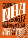 Guida NBA 2016/17: Introduzione Danilo Gallinari, Marco Belinelli. E-book. Formato EPUB ebook