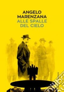 Alle spalle del cielo. E-book. Formato EPUB ebook di Angelo Marenzana