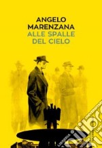 Alle spalle del cielo. E-book. Formato EPUB ebook