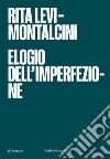 Elogio dell'imperfezione. E-book. Formato EPUB ebook di Rita Levi-Montalcini