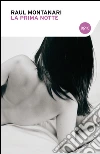 La prima notte. E-book. Formato EPUB ebook di Raul Montanari