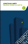 Veloce come la notte. E-book. Formato EPUB ebook di Jonathan Ames