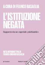 L'istituzione negata. E-book. Formato EPUB ebook