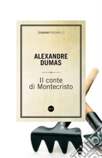 Il conte di Montecristo. E-book. Formato EPUB ebook di Alexandre Dumas