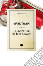 Le avventure di Tom Sawyer. E-book. Formato EPUB ebook