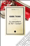Le avventure di Tom Sawyer. E-book. Formato EPUB ebook di Mark Twain