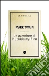 Le avventure di Huckleberry Finn. E-book. Formato EPUB ebook di Mark Twain