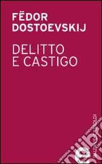 Delitto e castigo. E-book. Formato EPUB ebook