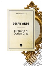 Il ritratto di Dorian Gray. E-book. Formato EPUB ebook