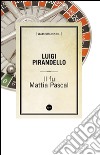 Il fu Mattia Pascal. E-book. Formato EPUB ebook