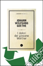 I dolori del giovane Werther. E-book. Formato EPUB ebook