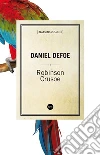Robinson Crusoe. E-book. Formato EPUB ebook di Daniel Defoe