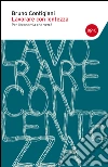 Lavorare con lentezza. E-book. Formato EPUB ebook di Bruno Contigiani
