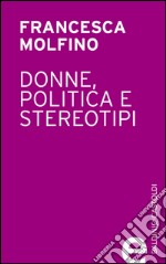 Donne politica e stereotipi. E-book. Formato EPUB ebook