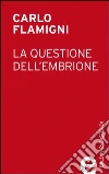 La questione dell'embrione. E-book. Formato EPUB ebook