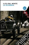 La scuderia. E-book. Formato EPUB ebook di Luca Dal Monte