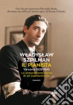 Il pianista: Varsavia 1939-1945 La straordinaria storia di un sopravvissuto. E-book. Formato EPUB