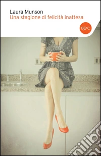 Una stagione di felicità inattesa. E-book. Formato EPUB ebook
