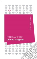 L'uomo sbagliato. E-book. Formato EPUB ebook