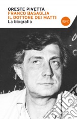 Franco Basaglia il dottore dei matti. E-book. Formato EPUB