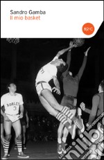 Il mio basket. E-book. Formato EPUB ebook