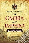 All'ombra dell'impero Il segreto del Mandylion. E-book. Formato EPUB ebook