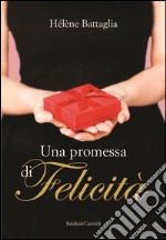 Una promessa di felicità. E-book. Formato EPUB ebook