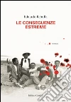 Le conseguenze estreme. E-book. Formato EPUB ebook di Eduardo Rebulla