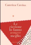 Le ciccione lo fanno sempre meglio. E-book. Formato EPUB ebook di Caterina Cavina