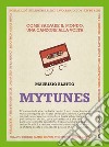 Mytunes. Come salvare il mondo, una canzone alla volta. E-book. Formato EPUB ebook