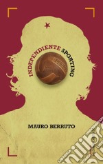 Independiente sporting. E-book. Formato EPUB ebook