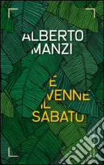 E venne il sabato. E-book. Formato EPUB ebook