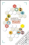 Nessuna carezza. E-book. Formato EPUB ebook di Alberto Schiavone