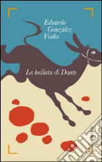 La ballata di Dante. E-book. Formato EPUB ebook